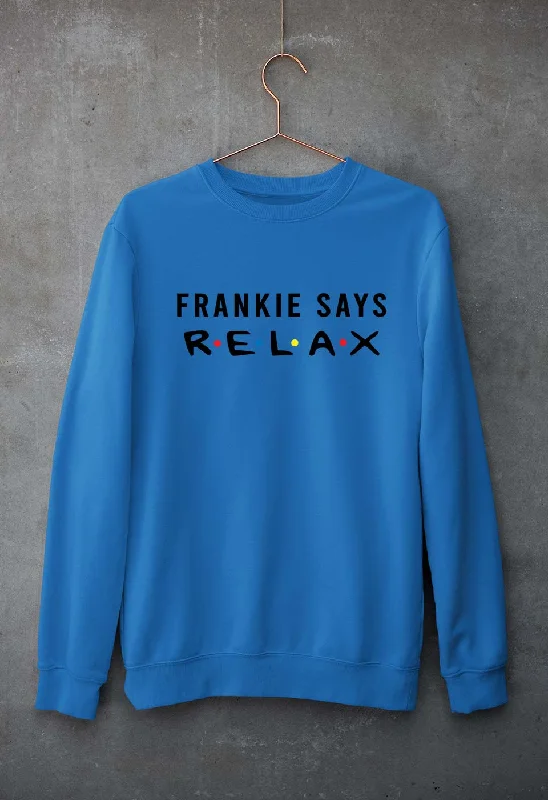 Frankie Says Relax Friends Unisex Sweatshirt for Men/WomenHoodie with Ribbed Neckline Snug Warm